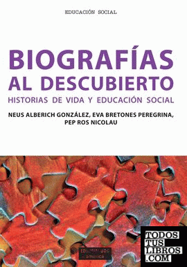 Biografías al descubierto. Historias de vida y educación social (edición para Colombia)