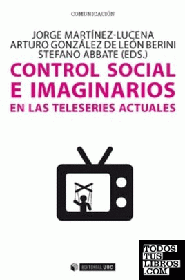 Control social e imaginarios en las teleseries actuales