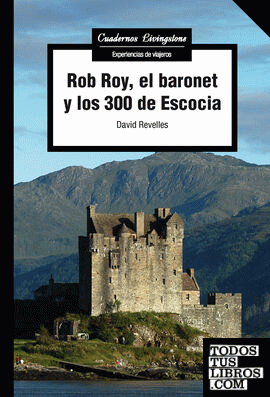 Rob Roy, el baronet y los 300 de Escocia Rob Roy, el baronet y los 300 de Escocia