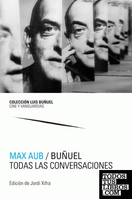 Buñuel. Todas las conversaciones. Obra completa