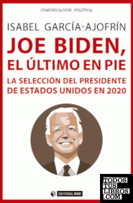 Joe Biden, el último en pie