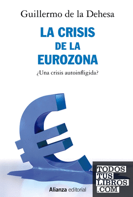 La crisis de la Eurozona. ¿Una crisis autoinfligida?