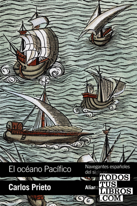 El océano Pacífico: Navegantes españoles del siglo XVI