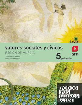 Valores sociales y cívicos. 5 Primaria. Savia. Murcia