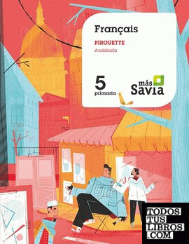 Pirouette. Français. 5 Primaria. Más Savia. Andalucía
