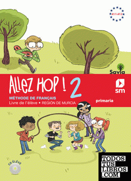 Allez Hop! 2: livre de l'élève. 6 Primaria. Savia