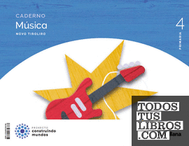 CADERNO MUSICA NOVO TIROLIRO 4 PRIMARIA CONSTRUINDO MUNDOS