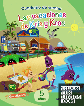 Cuaderno de Verano: Las vacaciones de Kris y Kroc. 5 años