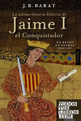 La extraordinaria historia del rey  Jaime I el Conquistador