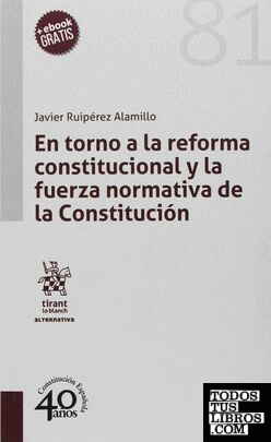 En torno a la reforma constitucional y la fuerza normativa de la constitución.