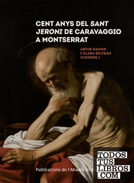 Cent anys del Sant Jeroni de Caravaggio a Montserrat