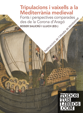 Tripulacions i vaixells a la mediterrània medieval: Fonts i perspectives comparades des de la Corona d'Aragó