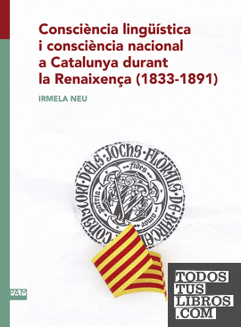 Consciència lingüística i consciència nacional a Catalunya durant la Renaixença (1833-1891)