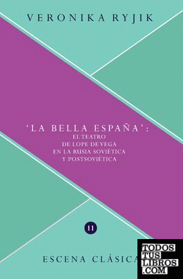 "La bella España" :$bel teatro de Lope de Vega en la Rusia soviética y postsoviética