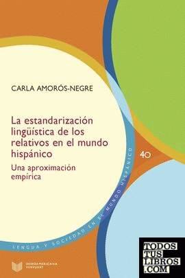 La estandarización lingüística de los relativos en el mundo hispánico