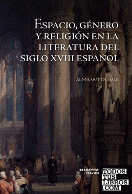 Espacio, género y religión en la literatura del siglo XVIII español