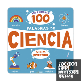 STEM  DIVERTIDO - MIS PRIMERAS 100 PALABRAS DE CIENCIA