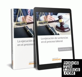 La ejecución de sentencias en el proceso laboral (Papel + e-book)