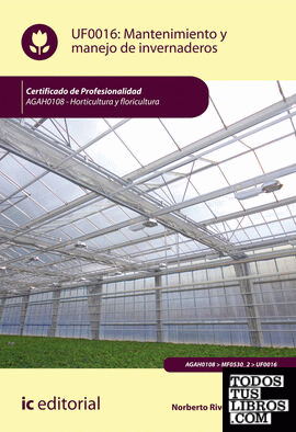 Mantenimiento y manejo de invernaderos. AGAH0108 - Horticultura y floricultura