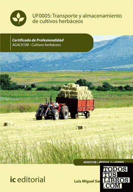 Transporte y almacenamiento de cultivos herbáceos. AGAC0108 - Cultivos herbáceos