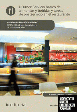 Servicio básico de alimentos y bebidas y tareas de postservicio en el restaurante. HOTR0208 - Operaciones básicas del restaurante y bar