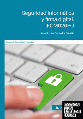 Seguridad informática y firma digital. IFCM026PO