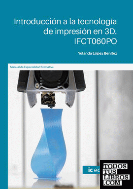 Introducción a la tecnología de impresión en 3D. IFCT060PO