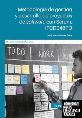 Metodología de gestión y desarrollo de proyectos de software con scrum. IFCD048PO