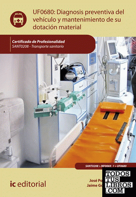 Diagnosis preventiva del vehículo y mantenimiento de su dotación material. SANT0208 - Transporte sanitario