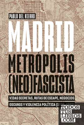 Madrid, metrópolis (neo)fascista