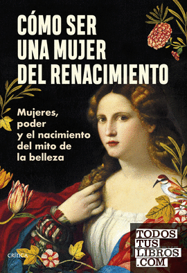 Cómo ser una mujer del Renacimiento