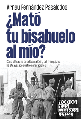 Portada de ¿Mató tu bisabuelo al mío?, de Arnau Fernández Pasalodos