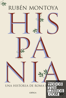 Hispania. Una historia de Roma en Iberia