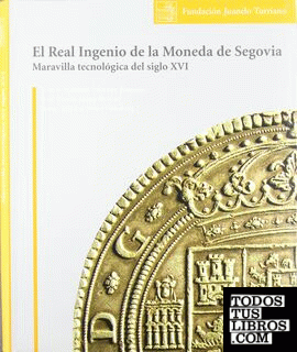 El real ingenio de la moneda de Segovia