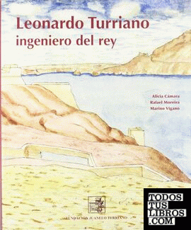 Leonardo Turriano, ingeniero del rey