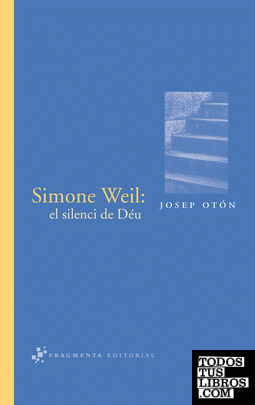 Simone Weil: el silenci de Déu