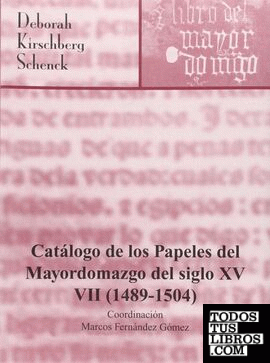 Catálogo de los papeles del Mayordomazgo del Siglo XV (1489-1504)