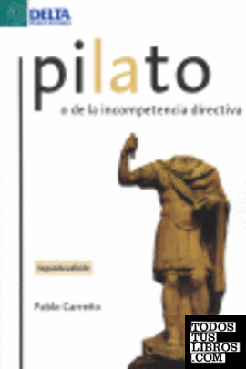 Pilato o de la incompetencia directiva