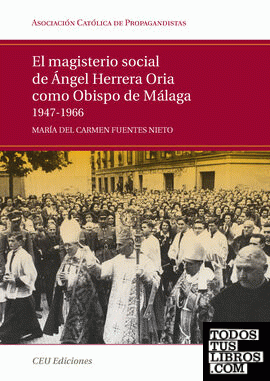 El magisterio social de Ángel Herrera Oria como obispo de Málaga. 1947-1966