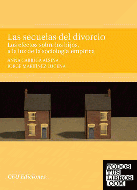 Las secuelas del divorcio. Los efectos sobre los hijos, a la luz de la sociología empírica