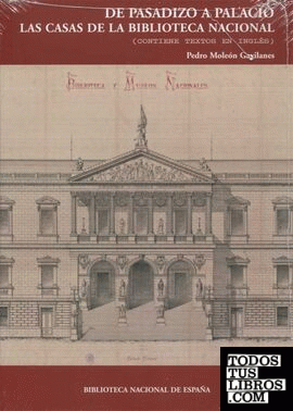 De pasadizo a Palacio. Las casas de la Biblioteca Nacional. 2ª ed.