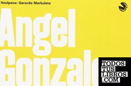 ANGEL GONZALEZ ANTOLOGIA
