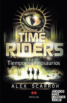 Time riders II . Tiempo de dinosaurios