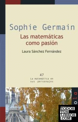 SOPHIE GERMAIN. Las matemáticas como pasión