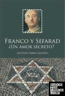 Franco y Sefarad ¿un amor secreto?