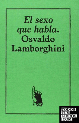 Osvaldo Lamborghini. El sexo que habla