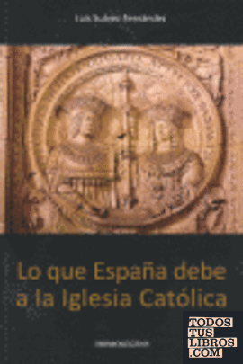 Lo que España debe a la Iglesia católica