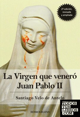VIRGEN QUE VENERO JUAN PABLO II