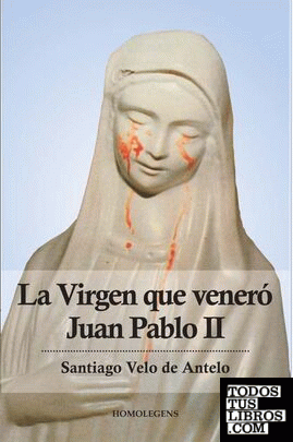 La virgen que veneró Juan Pablo II