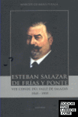 Estevan Salazar de Frías y Ponte. VIII Conde del Valle de Salazar. 1845-1905